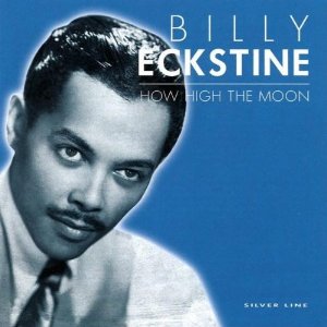 BILLY ECKSTINE - How High the Moon cover 