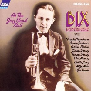 BIX BEIDERBECKE - At the Jazz Band Ball cover 
