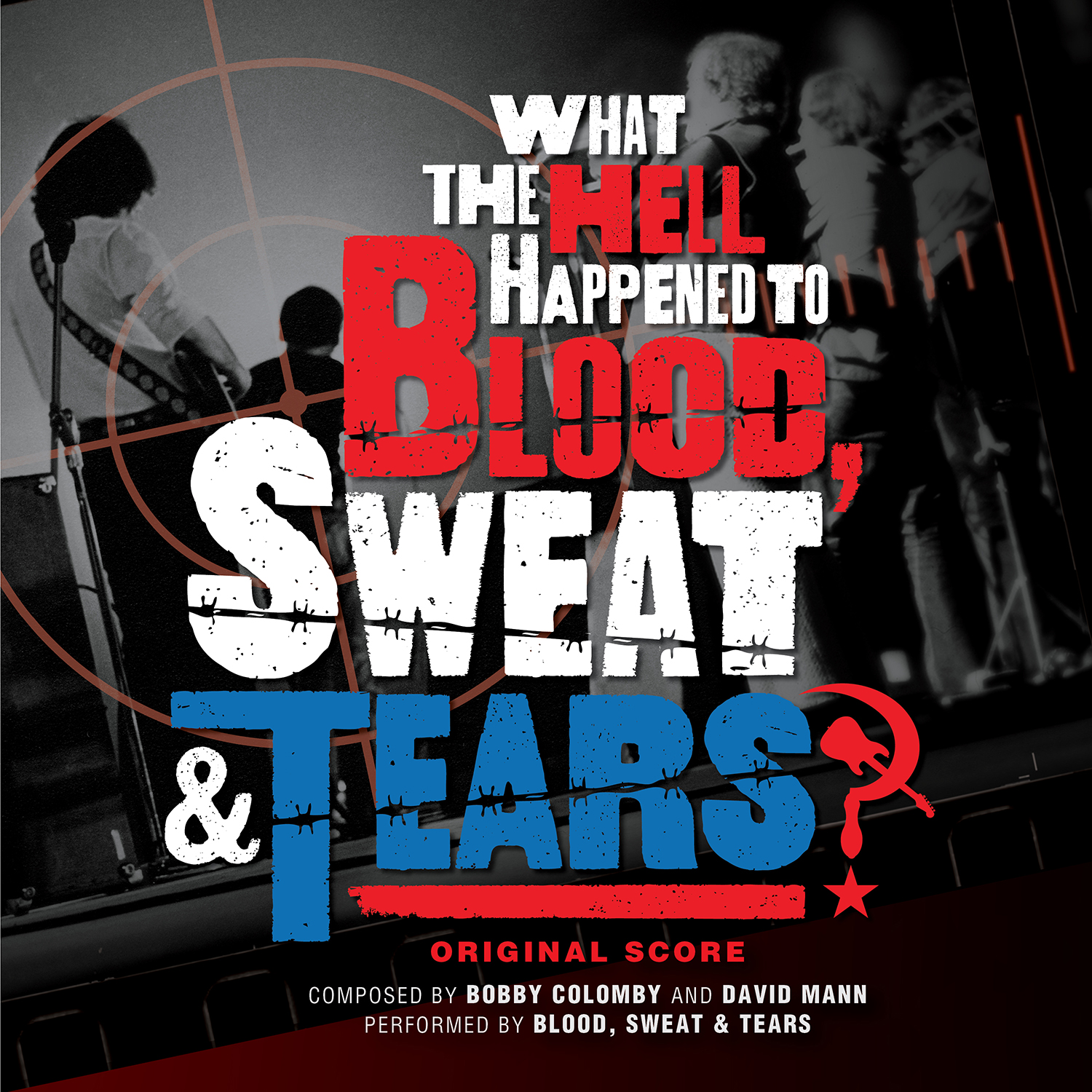 BLOOD SWEAT & TEARS - What the Hell Happened to Blood, Sweat & Tears? (Original Soundtrack) cover 