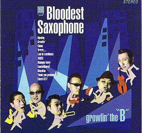 BLOODEST SAXOPHONE - growlin'the'