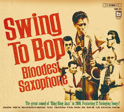 BLOODEST SAXOPHONE - Swing To Bop cover 