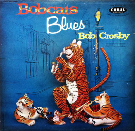 BOB CROSBY - Bob Crosby And His Orchestra : Bobcats Blues cover 