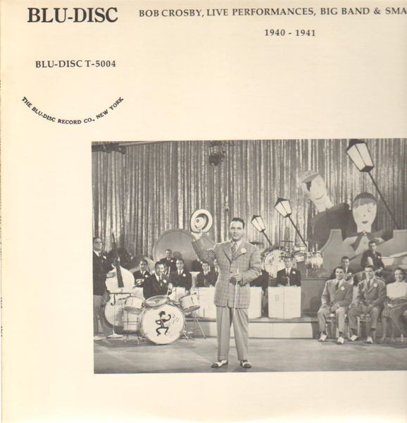 BOB CROSBY - Live Performances, Big Band & Small 1940-1941 cover 