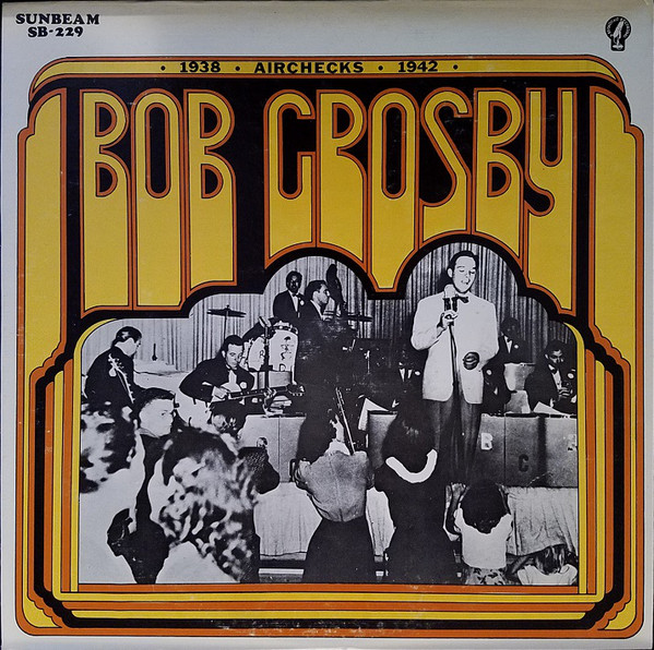 BOB CROSBY - Volume 2 1938-42 Airchecks cover 