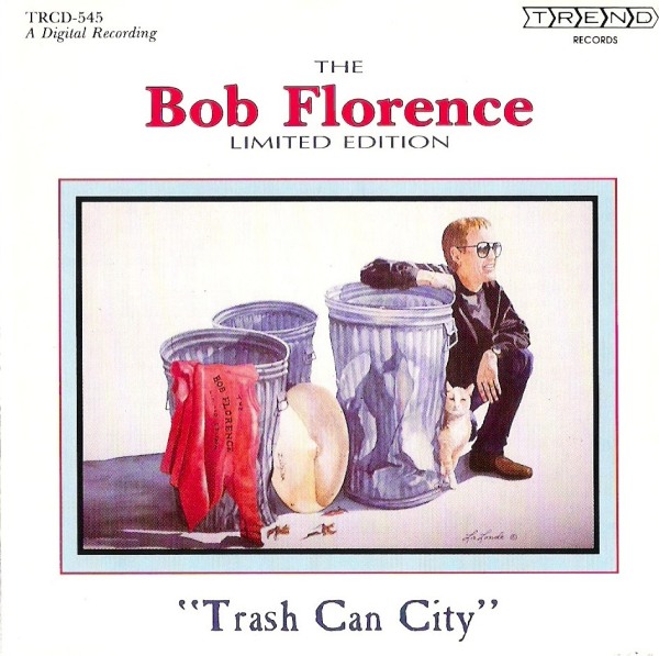 BOB FLORENCE - Trash Can City cover 