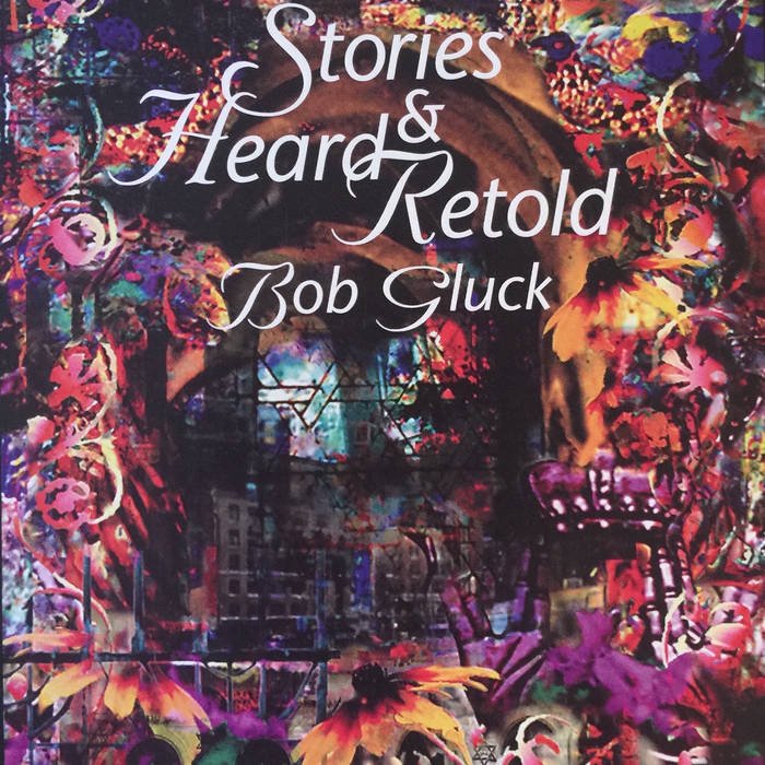 BOB GLUCK - Stories Heard and Retold cover 