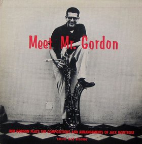 BOB GORDON (SAXOPHONE) - Meet Mr. Gordon cover 
