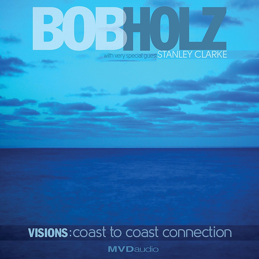 BOB HOLZ - Visions: Coast To Coast Connection cover 