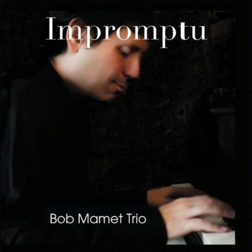 BOB MAMET - Bob Mamet Trio : Impromptu cover 