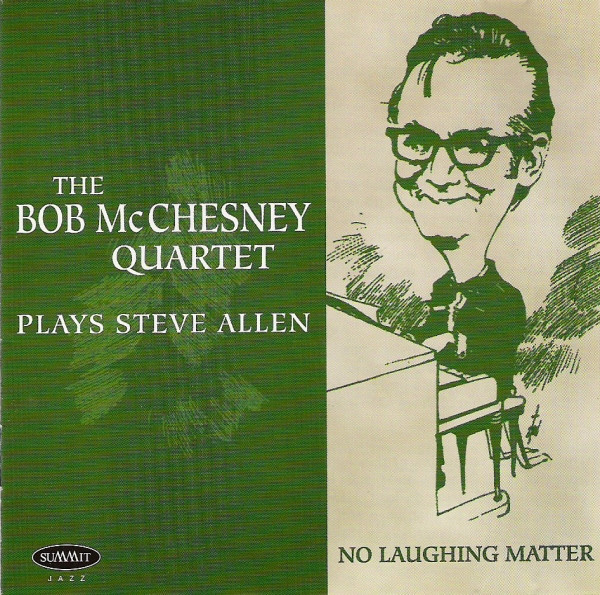 BOB MCCHESNEY - Plays Steve Allen - No Laughing Matter cover 