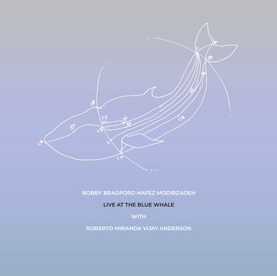 BOBBY BRADFORD - Bobby Bradford / Hafez Modirzadeh / Roberto Miranda / Vijay Anderson : Live At The Blue Whale cover 