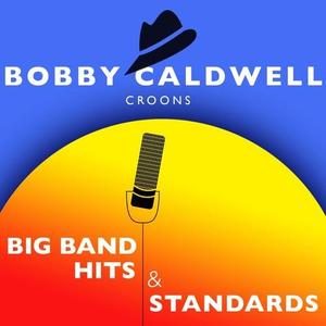 BOBBY CALDWELL - Bobby Caldwell Croons Big Band Hits and Standards cover 