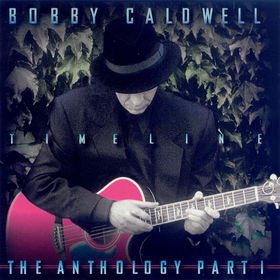 BOBBY CALDWELL - Timeline: The Anthology, Part 1 cover 