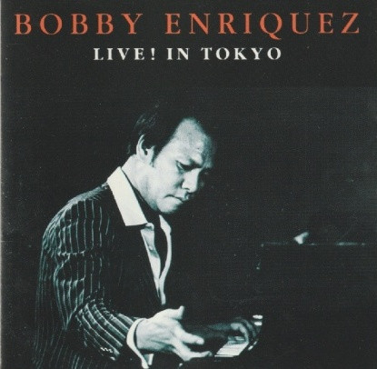BOBBY ENRIQUEZ - Live! In Tokyo cover 
