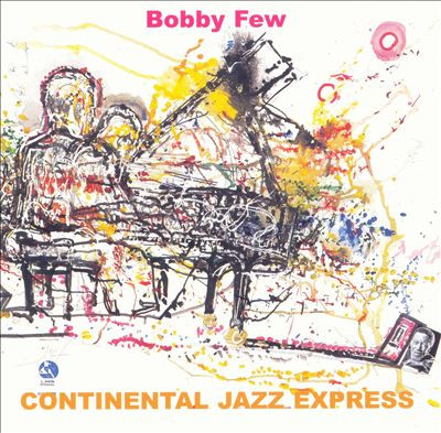 BOBBY FEW - Continental Jazz Express: Live at the 2000 Vision Festival, NYC cover 