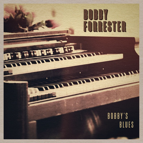 BOBBY FORRESTER - Bobby's Blues cover 