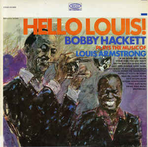 BOBBY HACKETT - Hello Louis! : Plays The Music Of Louis Armstrong cover 