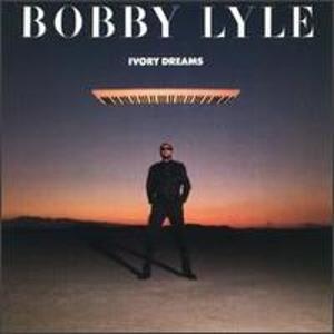 BOBBY LYLE - Ivory Dreams cover 