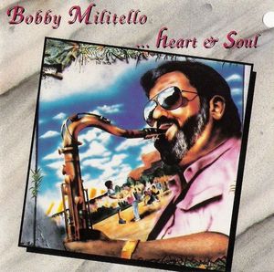 BOBBY MILITELLO - Heart & Soul cover 