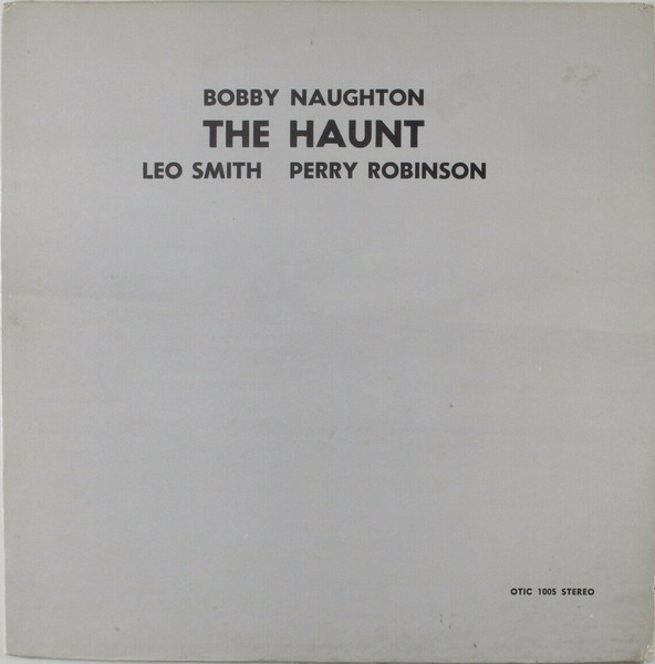 BOBBY NAUGHTON - Bobby Naughton, Leo Smith, Perry Robinson : The Haunt cover 