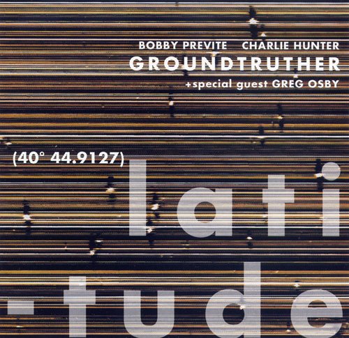 BOBBY PREVITE - Groundtruther : Latitude cover 