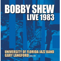 BOBBY SHEW - Bobby Shew with the University of Florida Jazz Band: Live 1983 cover 