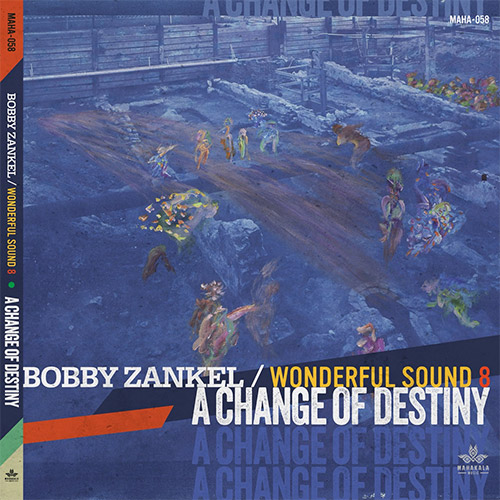 BOBBY ZANKEL - Bobby Zankel & Wonderful Sound 8 : A Change Of Destiny cover 