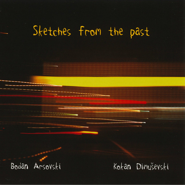 BODAN ARSOVSKI - Bodan Arsovski, Kokan Dimuševski : Sketches From The Past cover 