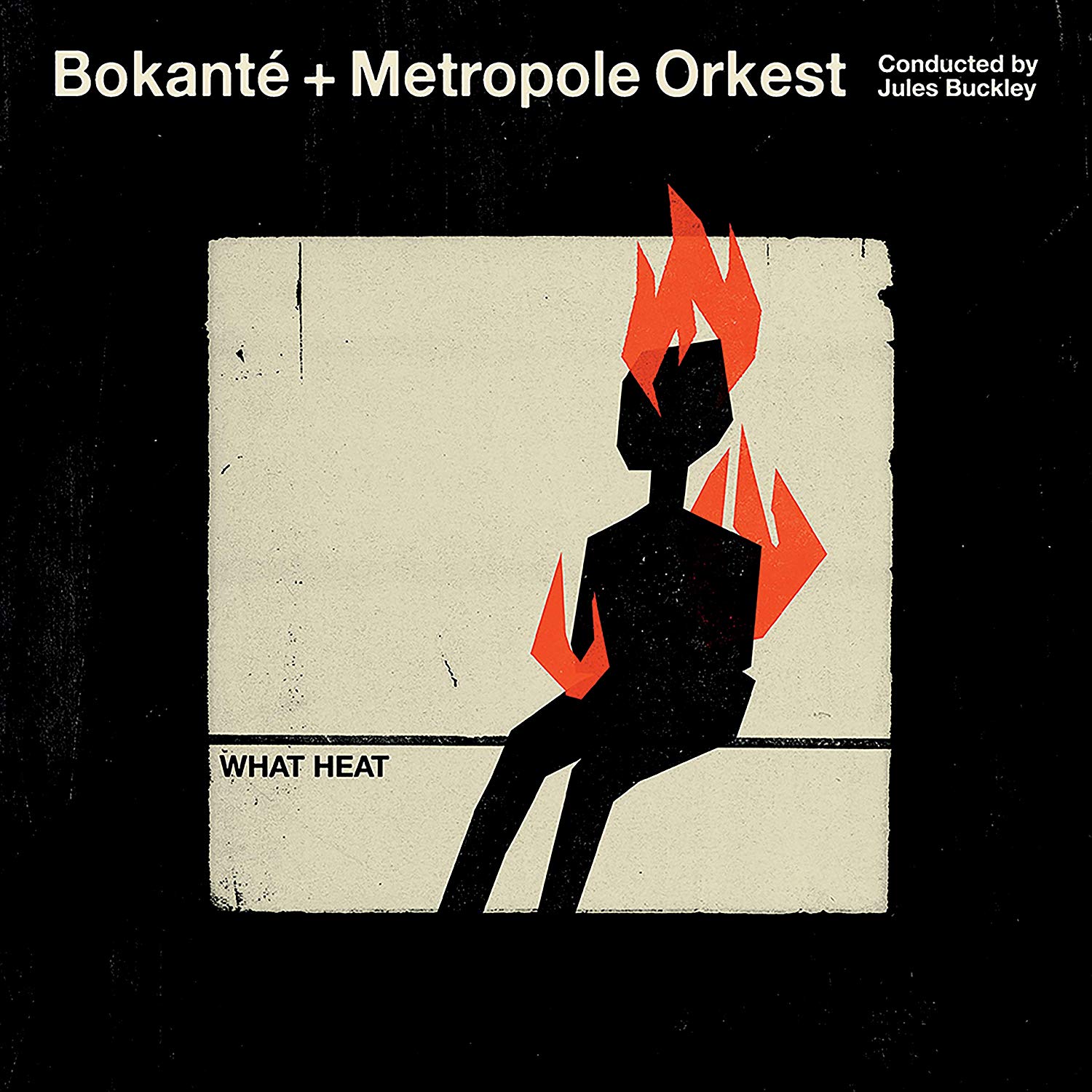 BOKANTÉ - Bokanté & Metropole Orkest : What Heat cover 