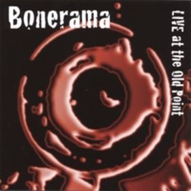 BONERAMA - LIVE at the Old Point cover 