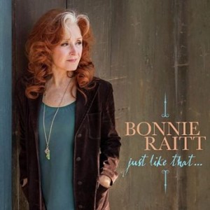 BONNIE RAITT - Just Like That… cover 