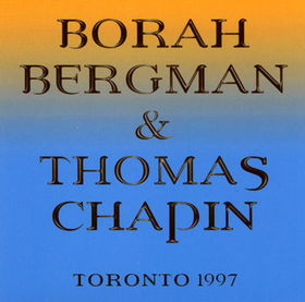 BORAH BERGMAN - Toronto 1997 (with Thomas Chapin) cover 