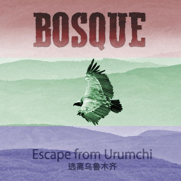 BOSQUE - Escape from Urumchi cover 