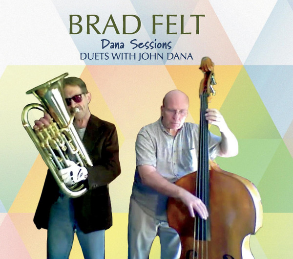 BRAD FELT - Dana Sessions : Duets with John Dana cover 