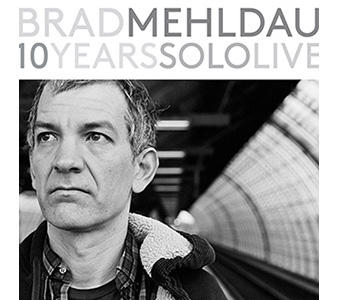 BRAD MEHLDAU - 10 Years Solo Live cover 