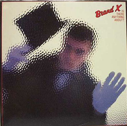 BRAND X - Is There Anything About? cover 