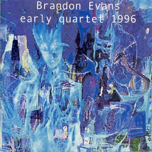 BRANDON EVANS - Early Quartet 1996 cover 