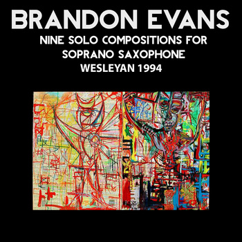 BRANDON EVANS - Nine Solo Compositions for Soprano Saxophone - Wesleyan 1994 cover 