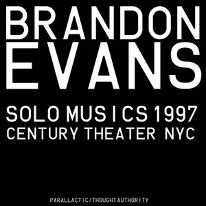 BRANDON EVANS - Solo Musics (1997) Century Theater Ballroom NYC cover 