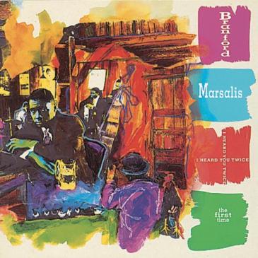 BRANFORD MARSALIS - I Heard You Twice The First Time cover 