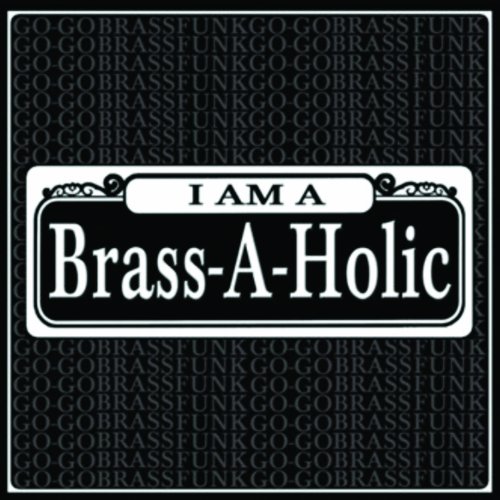 BRASS-A-HOLICS - I Am A Brass-a-holic cover 