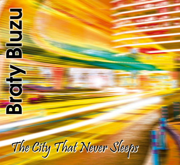 BRATY BLUZU - The City That Never Sleeps cover 