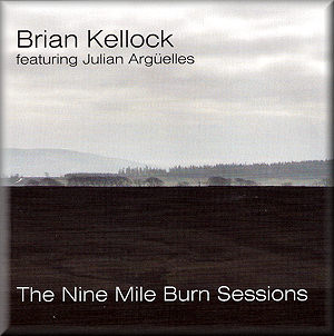 BRIAN KELLOCK - The Nine Mile Burn Sessions cover 