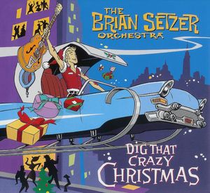 BRIAN SETZER ORCHESTRA - Dig That Crazy Christmas cover 
