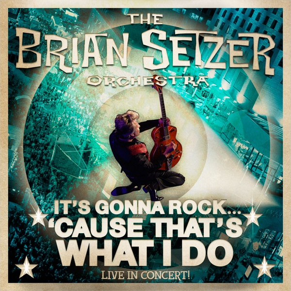 BRIAN SETZER ORCHESTRA - It's Gonna Rock 'Cause That's What I Do (Live In Concert!) cover 