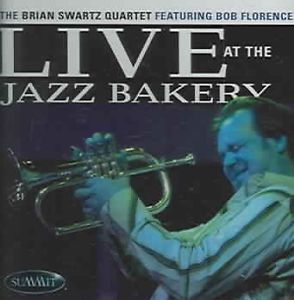 BRIAN SWARTZ - Live At The Jazz Bakery cover 