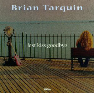 BRIAN TARQUIN - Last Kiss Goodbye cover 
