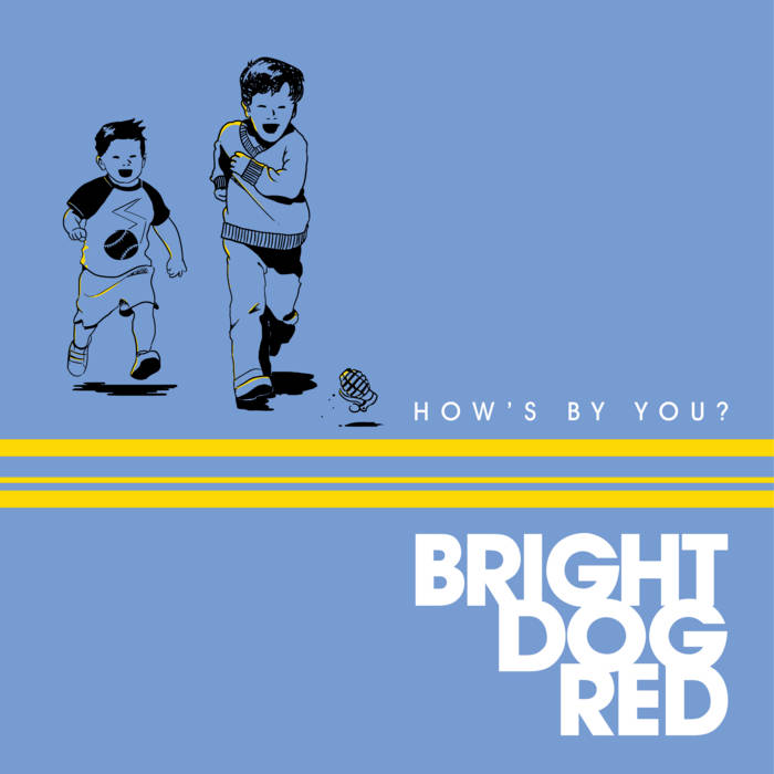 BRIGHT DOG RED - How's by You? cover 