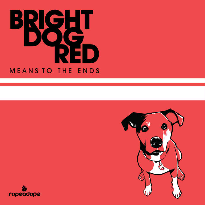 BRIGHT DOG RED - Means to the Ends cover 