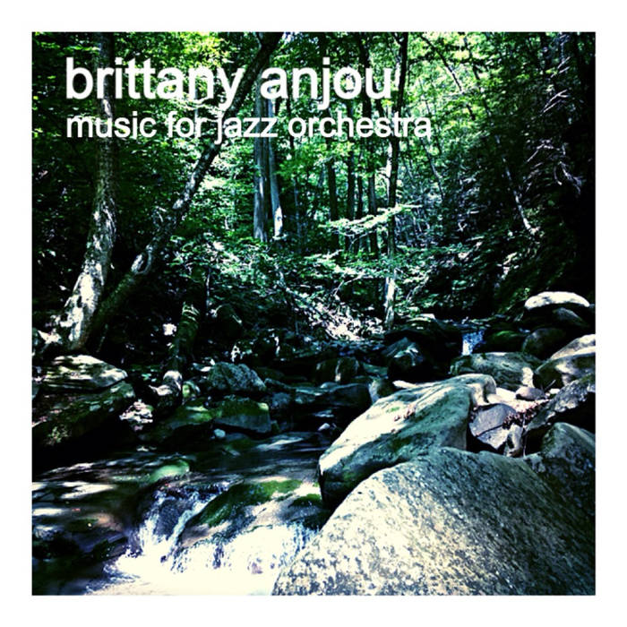 BRITTANY ANJOU - Music for Jazz Orchestra cover 